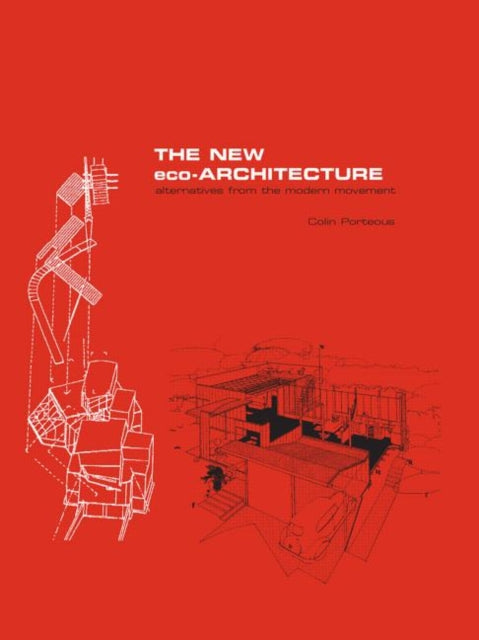 Book cover of: New Eco-Architecture: Alternatives from the Modern Movement. By: Colin Porteous