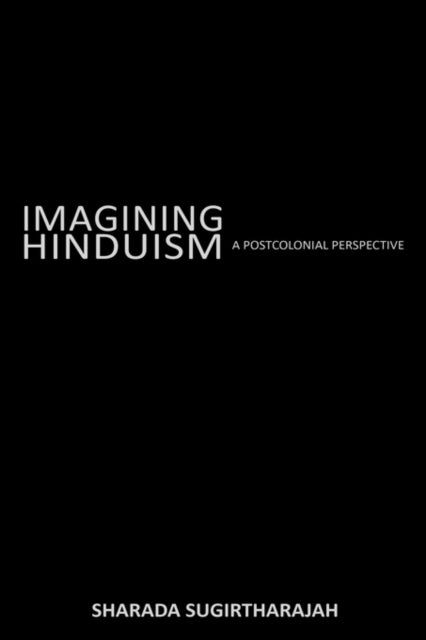 Book cover of: Imagining Hinduism. By: S Sugirtharajah