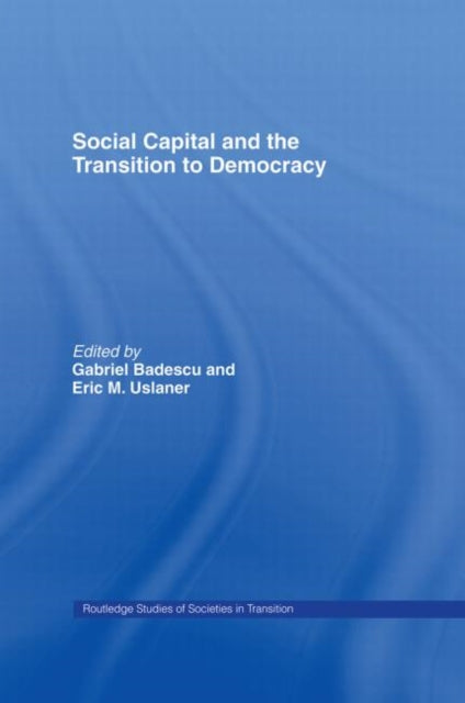 Book cover of: Social Capital and the Transition to Democracy