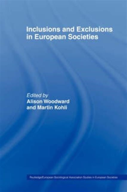 Book cover of: Inclusions and Exclusions in European Societies. By: Martin Kohli