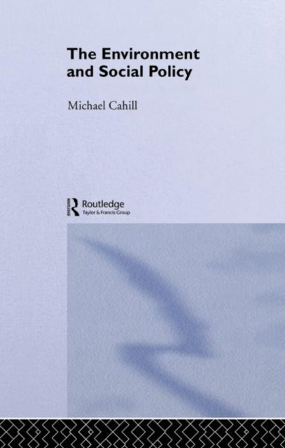 Book cover of: Environment and Social Policy