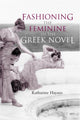 Book cover of: Fashioning the Feminine in the Greek Novel