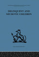 Book cover of: Delinquent and Neurotic Children. By: Ivy Bennett