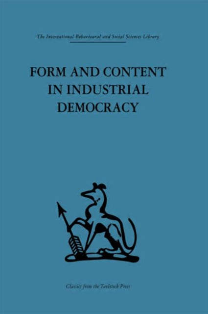 Book cover of: Form and Content in Industrial Democracy. By: F. E. Emery