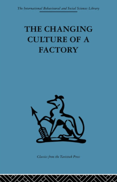 Book cover of: Changing Culture of a Factory. By: Elliott Jaques