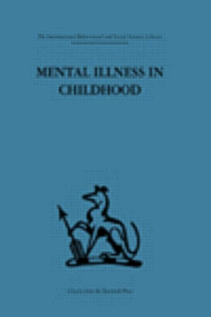 Book cover of: Mental Illness in Childhood. By: V. L. Kahan