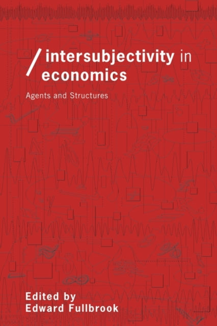 Book cover of: Intersubjectivity in Economics. By: Edward Fullbrook