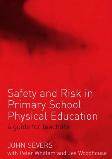 Book cover of: Safety and Risk in Primary School Physical Education