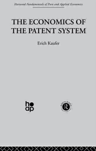 Book cover of: Economics of the Patent System. By: E. Kaufer