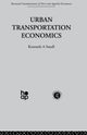Book cover of: Urban Transportation Economics. By: K. Small