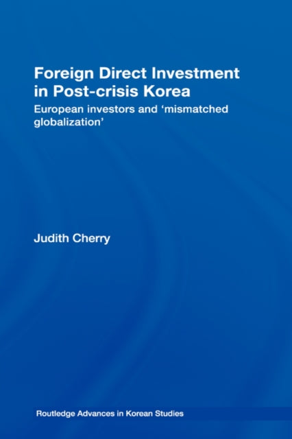 Book cover of: Foreign Direct Investment in Post-Crisis Korea. By: Judith Cherry