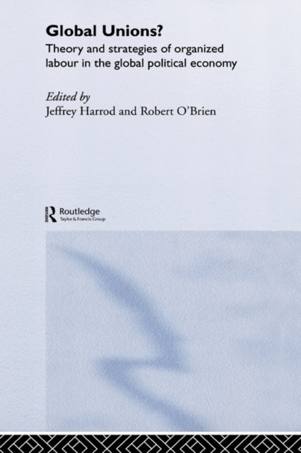 Book cover of: Global Unions?. By: Jeffrey Harrod