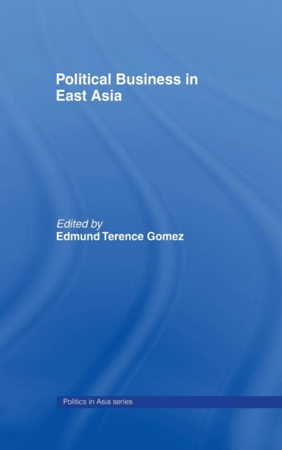 Book cover of: Political Business in East Asia. By: Edmund Gomez