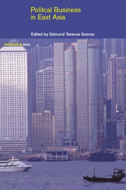 Book cover of: Political Business in East Asia. By: Edmund Gomez