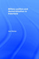 Book cover of: Military Politics and Democratization in Indonesia