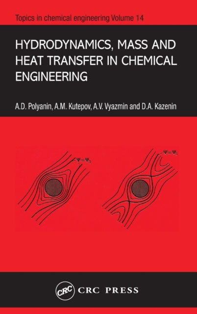 Book cover of: Hydrodynamics, Mass and Heat Transfer in Chemical Engineering. By: Andrei D. Polyanin