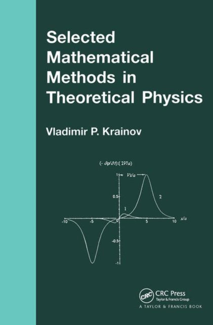 Book cover of: Selected Mathematical Methods in Theoretical Physics. By: Vladmir P. Krainov