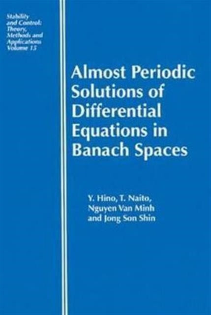 Book cover of: Almost Periodic Solutions of Differential Equations in Banach Spaces. By: Yoshiyuki Hino