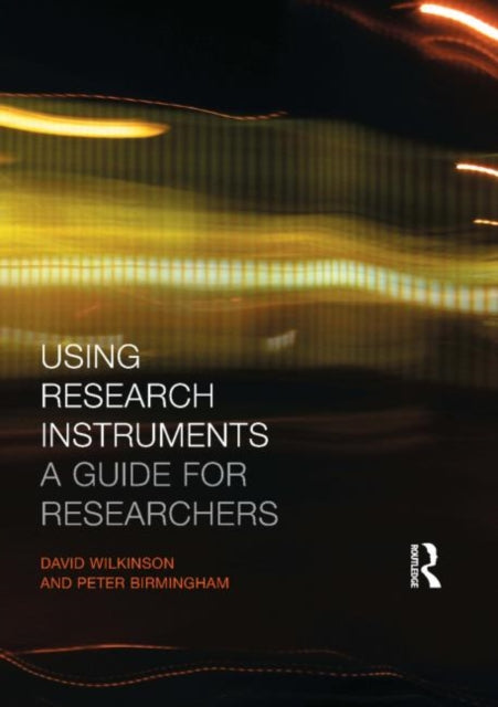 Book cover of: Using Research Instruments. By: D. Wilkinson