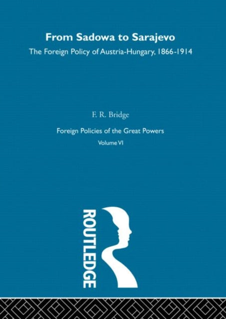 Book cover of: From Sadowa To Sarajevo V6. By: F.r. Bridge