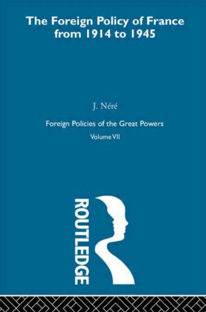 Book cover of: Foreign Pol France 1914-45 V7. By: J. Nere