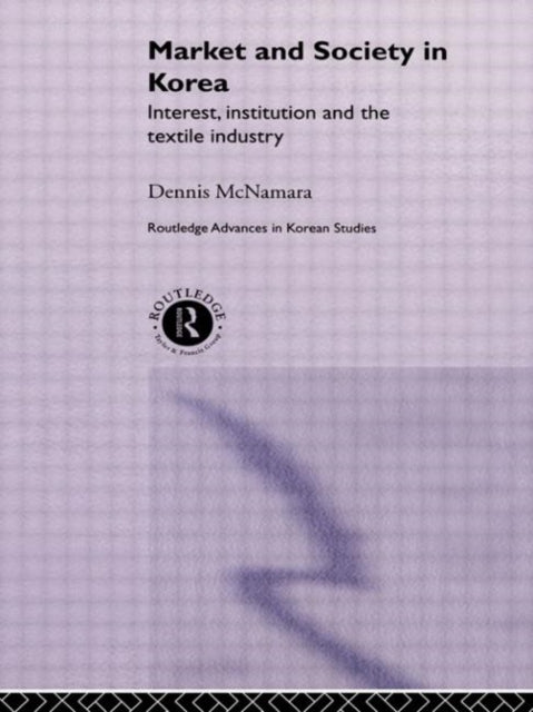 Book cover of: Market and Society in Korea. By: Dennis L. McNamara