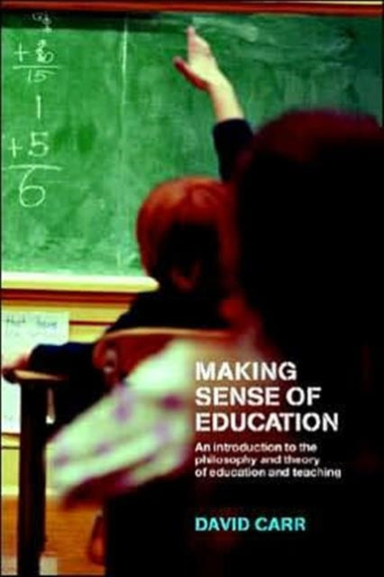 Book cover of: Making Sense of Education. By: David Carr