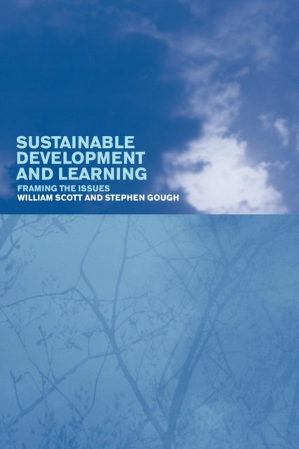 Book cover of: Sustainable Development and Learning: framing the issues. By: Stephen Gough