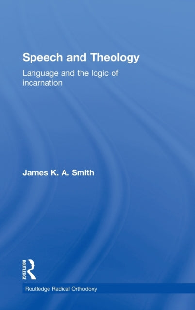 Book cover of: Speech and Theology. By: James K. A. Smith