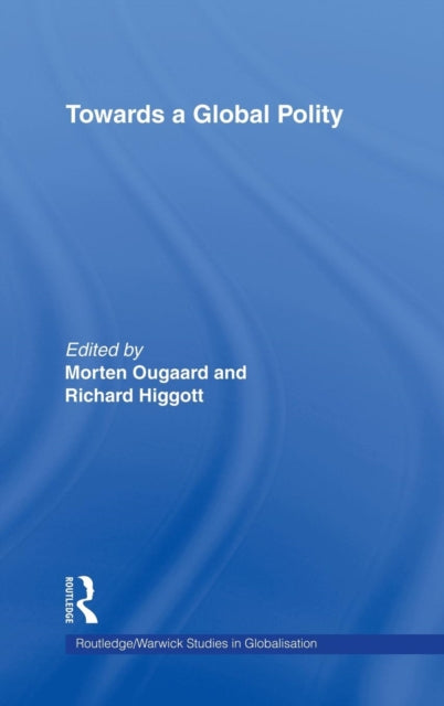 Book cover of: Towards a Global Polity