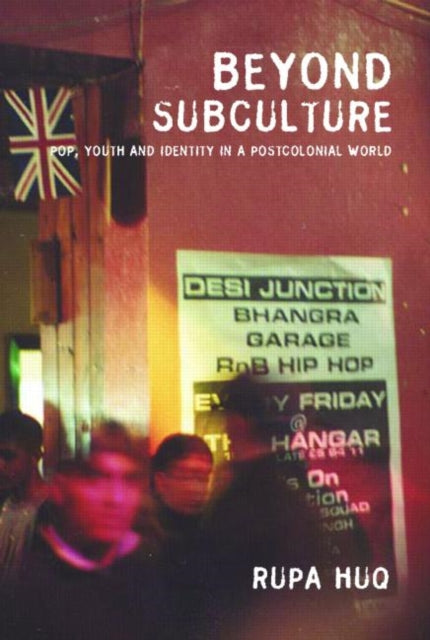 Book cover of: Beyond Subculture. By: Rupa Huq