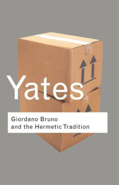 Giordano Bruno and the Hermetic Tradition 9780415278492 Frances Amelia Yates