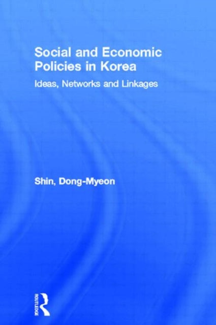 Book cover of: Social and Economic Policies in Korea