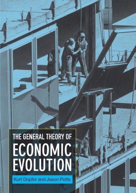 Book cover of: General Theory of Economic Evolution. By: Kurt Dopfer, Dopfer ; Potts