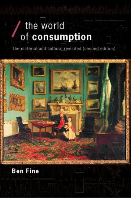 Book cover of: World of Consumption. By: Ben Fine
