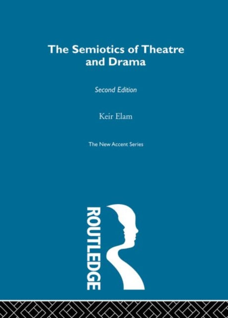 Book cover of: Semiotics of Theatre and Drama. By: Keir Elam