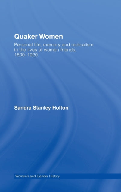 Book cover of: Quaker Women. By: Stanley Holton, Sandra Stanley Holton