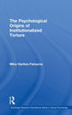 Book cover of: Psychological Origins of Institutionalized Torture