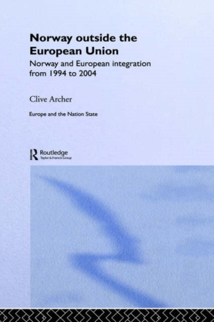 Book cover of: Norway Outside the European Union. By: Clive Archer