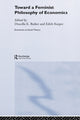 Book cover of: Toward a Feminist Philosophy of Economics