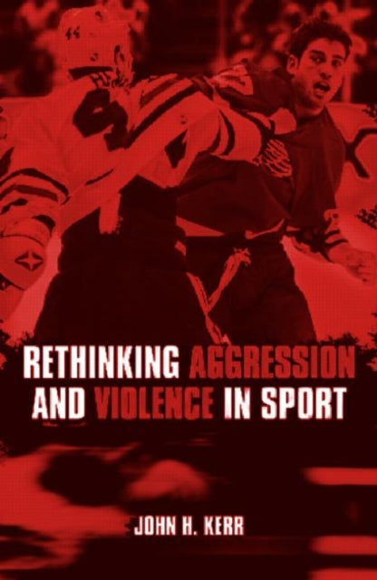 Book cover of: Rethinking Aggression and Violence in Sport