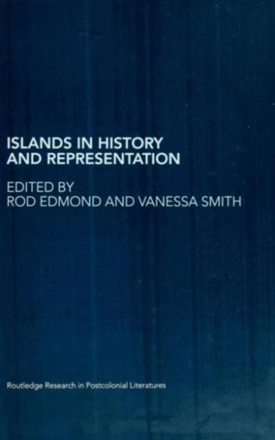 Book cover of: Islands in History and Representation. By: Rod Edmond