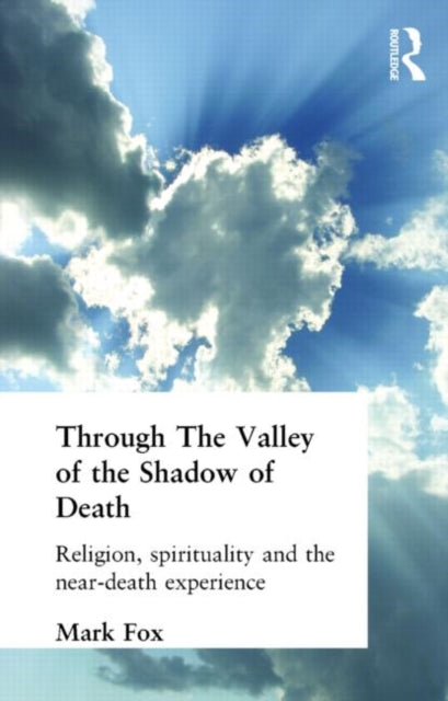 Book cover of: Religion, Spirituality and the Near-Death Experience. By: Mark Fox