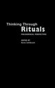 Book cover of: Thinking Through Rituals. By: K. Schilbrack