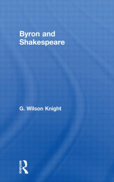Book cover of: Byron & Shakespeare - Wils Kni. By: G. Knight