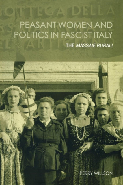 Book cover of: Peasant Women and Politics in Facist Italy