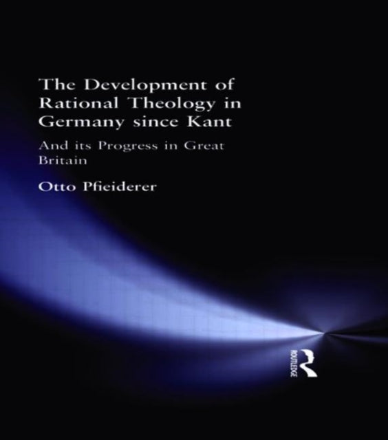 Book cover of: Development of Rational Theology in Germany since Kant. By: Ott Pfleiderer