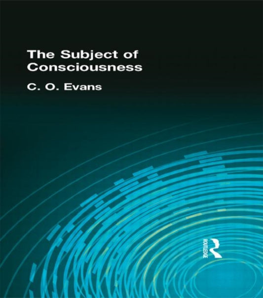 Book cover of: Subject of Consciousness. By: C O Evans