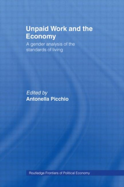 Book cover of: Unpaid Work and the Economy. By: A. Picchio