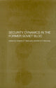 Book cover of: Security Dynamics in the Former Soviet Bloc